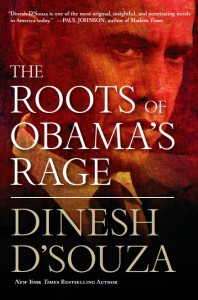 The Roots of Obama's Rage by Dinesh D'Souza book review.