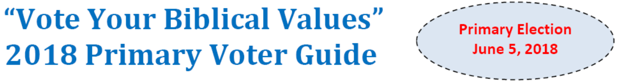 Vote your Biblical values, 2018 primary voter guide for California.